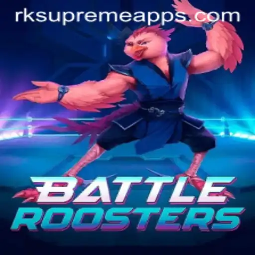 The Rise of BattleRoosters: A New Era in Gaming with RK Supreme