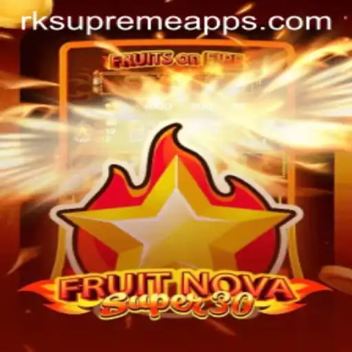 Explore the Exciting World of FruitrNovaSupe30 and RK Supreme