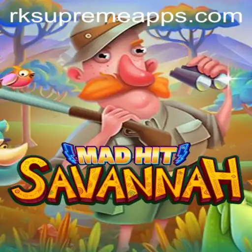 MadHitSavannah: Exploring the Adventures of RK Supreme